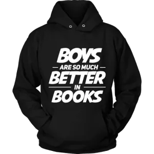 Boys are so much better in books Hoodie